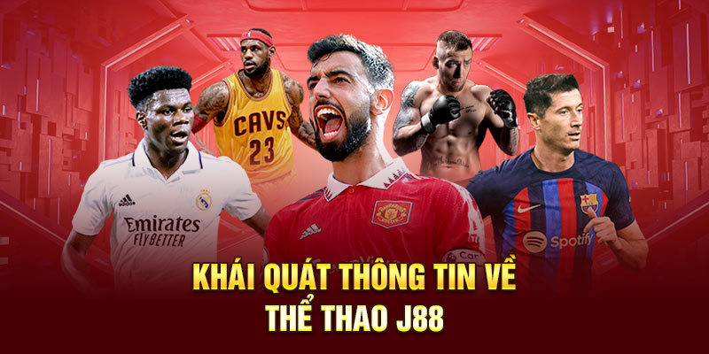 Khái quát thông tin về thể thao J88